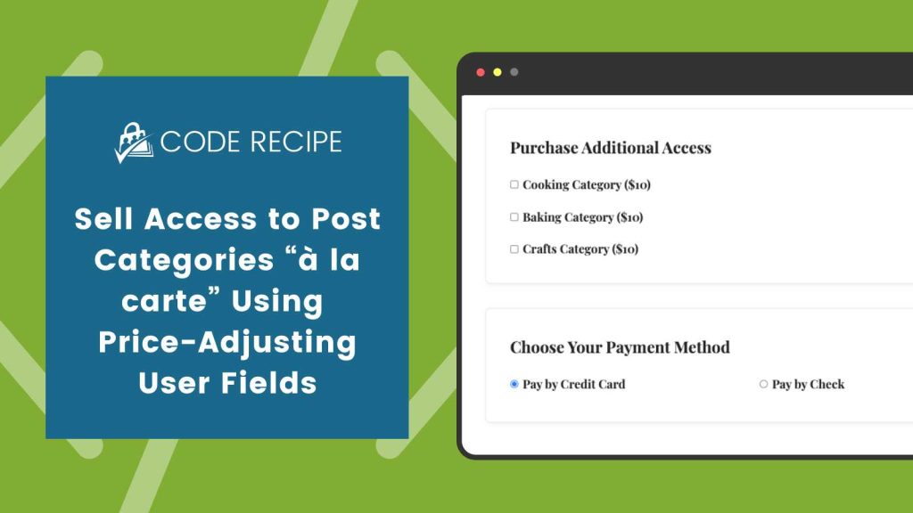 Sell Access to Post Categories a-la-carte Using Price Adjusting User Fields Code Recipe Banner Image