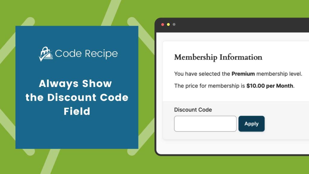 Always Show the Discount Code Field Code Recipe Banner Image