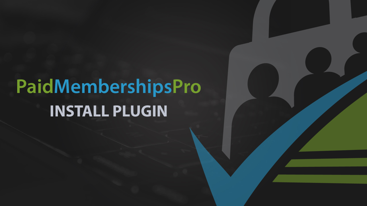 Download & Install Paid Memberships Pro