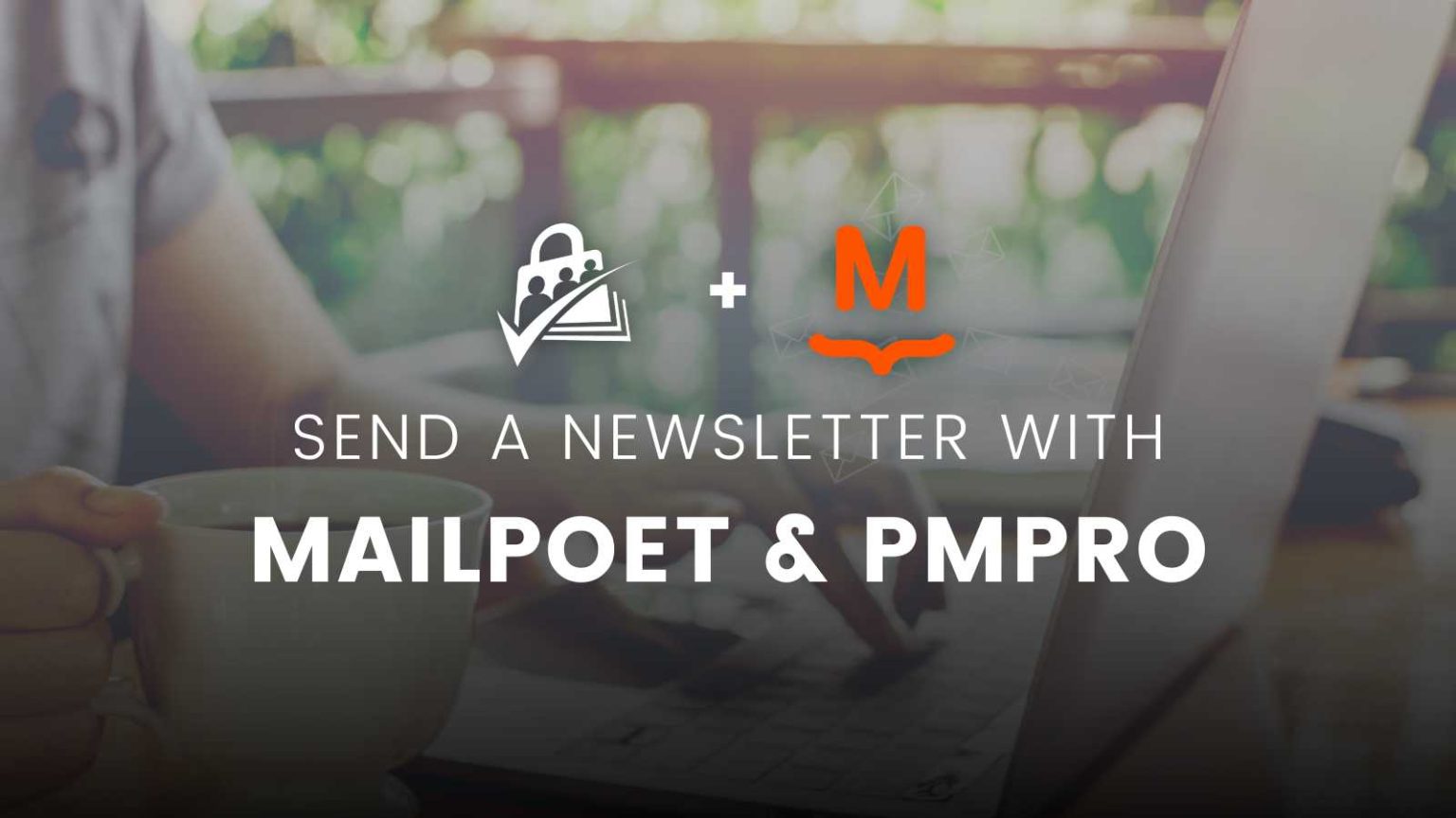 how-to-send-a-newsletter-in-wordpress-using-mailpoet-pmpro