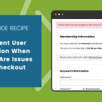 Banner Image for the Prevent User Creation When There Are Issues in the Checkout Form Code Recipe Post