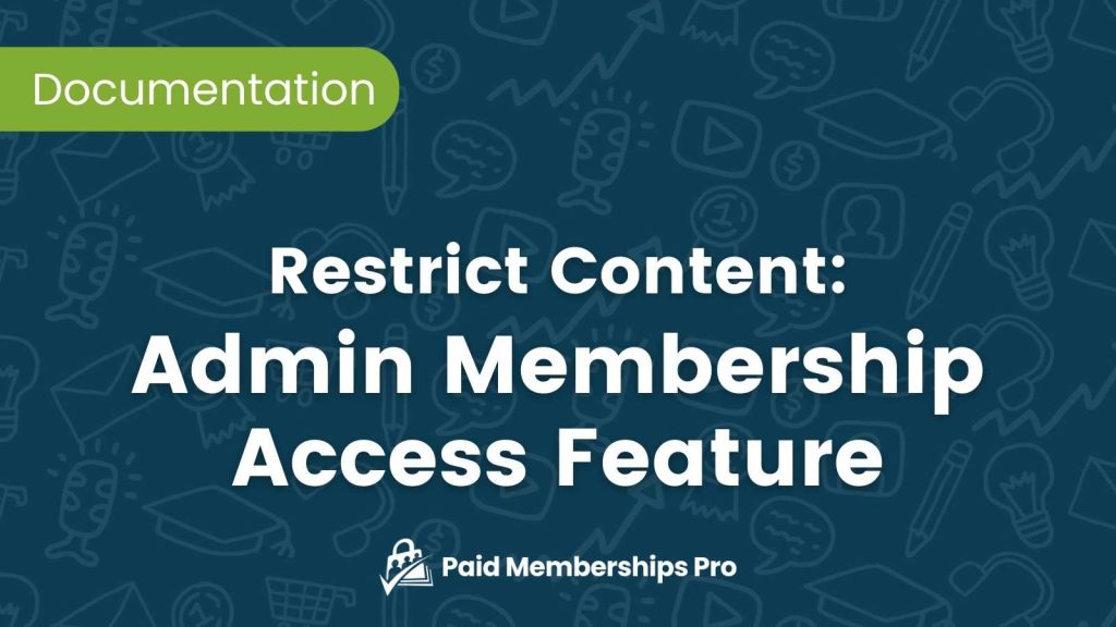 Featured Image for Admin Membership Access Feature Documentation