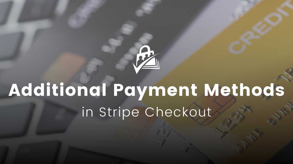 Banner Image for Enabling Additional Payment Methods in Stripe Checkout