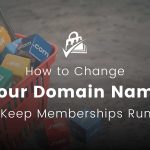 Banner graphic for 'How to Change Your Domain Name and Keep Memberships Running,' featuring a shopping basket filled with colorful blocks displaying various domain extensions